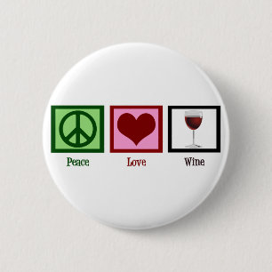 Bóton Redondo 5.08cm Peace Love Wine