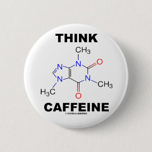 Bóton Redondo 5.08cm Pense a cafeína (a molécula química da cafeína