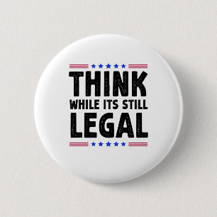 Bóton Redondo 5.08cm Pense Enquanto Ainda É Presente Político Legal