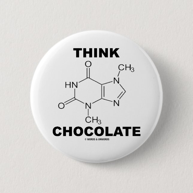 Bóton Redondo 5.08cm Pense o chocolate (a química da molécula do (Frente)