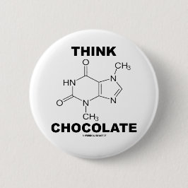 Bóton Redondo 5.08cm Pense o chocolate (a química da molécula do
