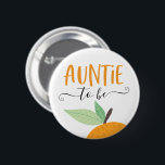 Bóton Redondo 5.08cm Pequena Tia Laranja De Citrus Cutil Para Ser<br><div class="desc">Avise a todos no chá de fraldas quem a tia está com esse pino fofo! Veja a coleção inteira para mais itens correspondentes!</div>