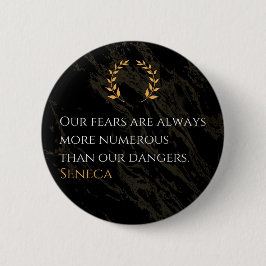 Bóton Redondo 5.08cm Percepção do Seneca: Medos comparados aos perigos 