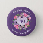 Bóton Redondo 5.08cm Personalized Purple 80th Birthday Button<br><div class="desc">Looking for an inexpensive gift idea for an 80 year old woman? She'll love this gorgeous purple 80th birthday button with a lovely floral heart design. Add her name above the floral heart, and any message of your choice underneath. Great way for her to let everyone know she's turning 80!...</div>