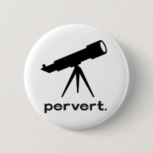 Bóton Redondo 5.08cm Pervertido com Telescópio Engraçado Humor