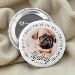 Bóton Redondo 5.08cm Pet é o meu primeiro Natal em Forever Home Modern<br><div class="desc">Design é composto por tipografia moderna com sans serif e serif font. Adicione uma foto personalizada do animal de estimação adotado e do ano.</div>