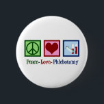 Bóton Redondo 5.08cm Phlebotomist Peace Love Phlebotomy Office<br><div class="desc">Um belo presente de Natal flebotomista. Flebotomia do Amor pela Paz.</div>
