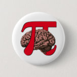 Bóton Redondo 5.08cm Pi Day Brain<br><div class="desc">Fun PI DAY button with brain. The design shows a bold red Pi sign with a brain through the middle. Celebrate March 14 Pi Day in style by showing your fun side. Matching gifts available. Other Berean Designs Pi Day designs also available.</div>