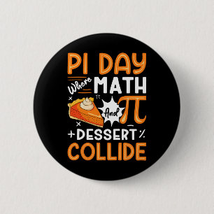 Bóton Redondo 5.08cm Pi Day Where Math And Dessert Collide - Math Lover