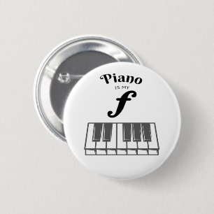 Bóton Redondo 5.08cm Piano é minha chave de Piano Engraçado Forte Humor