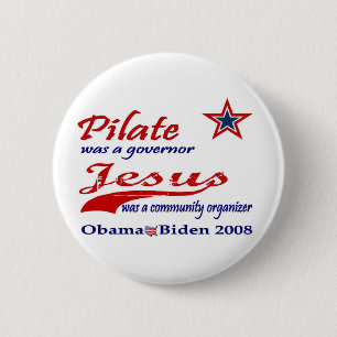 Bóton Redondo 5.08cm Pilate Jesus Obama 2008