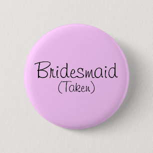 Bóton Redondo 5.08cm Pino de Bridesmaid (Taken)