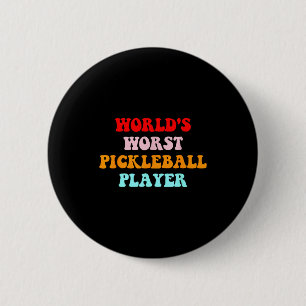Bóton Redondo 5.08cm Pior jogador de pickleball do mundo