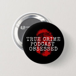 Bóton Redondo 5.08cm Podcast do Crime Verdadeiro Obcecado