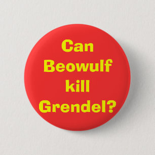 Bóton Redondo 5.08cm Pode Beowulf matar Grendel?