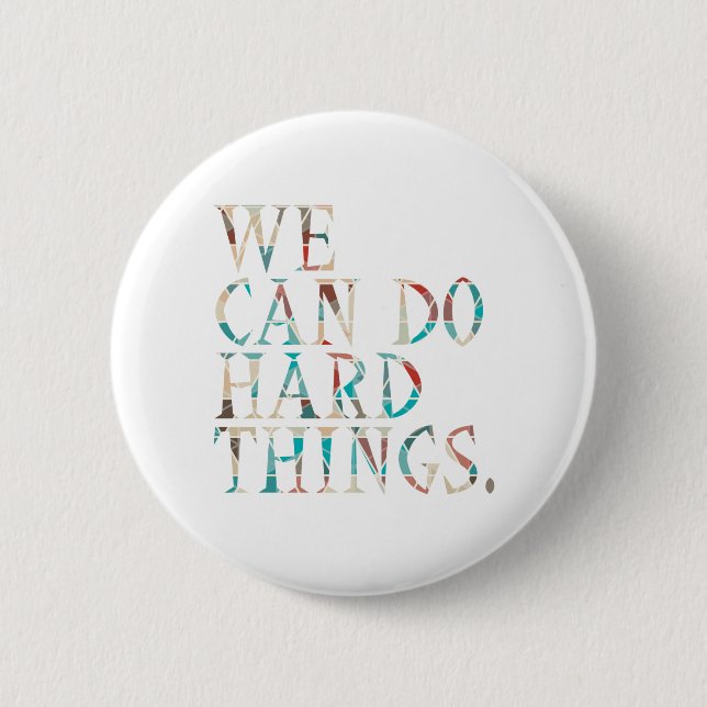 Bóton Redondo 5.08cm Podemos Fazer Coisas Duro, Design 1 (Frente)