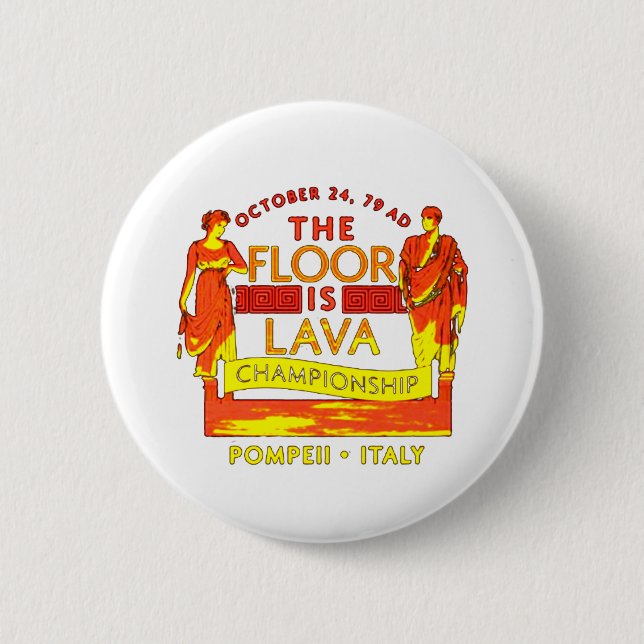 Bóton Redondo 5.08cm Pompeii Floor is Lava Championship (Frente)