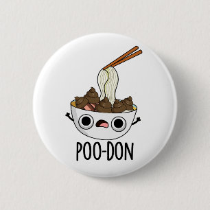 Bóton Redondo 5.08cm Poo-don Funny Udon Pun