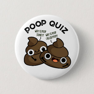 Bóton Redondo 5.08cm Poop Quiz Funny Poo Pun