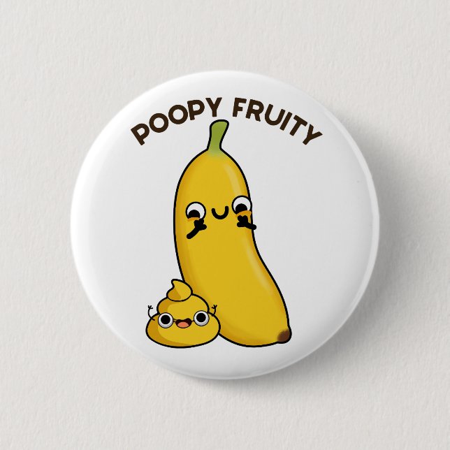 Bóton Redondo 5.08cm Poopy Fruity Fruta Engraçada Banana Pun (Frente)