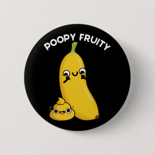 Bóton Redondo 5.08cm Poopy Fruity Fruta Engraçada Banana Pun Dark BG
