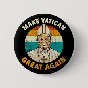 Bóton Redondo 5.08cm Pope Trump Engraçado Presidente Trump Quer Ser O N