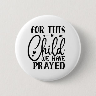 Bóton Redondo 5.08cm Por Esta Criança, Nós Rezamos