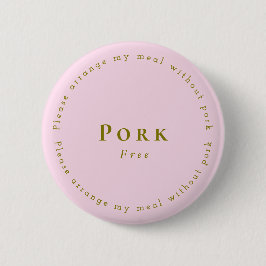 Bóton Redondo 5.08cm Pork-Free Request Badge, Light pink