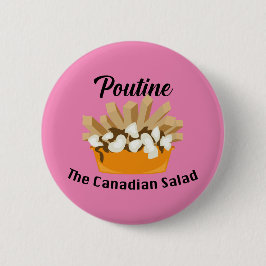 Bóton Redondo 5.08cm Poutine, A Salada Canadiana - Botão redondo