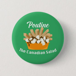 Bóton Redondo 5.08cm Poutine, A Salada Canadiana - Botão redondo