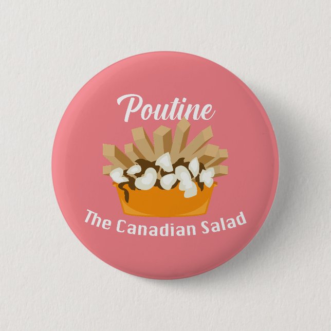 Bóton Redondo 5.08cm Poutine, A Salada Canadiana - Botão redondo (Frente)