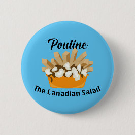 Bóton Redondo 5.08cm Poutine, A Salada Canadiana - Botão redondo