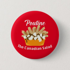 Bóton Redondo 5.08cm Poutine, A Salada Canadiana - Botão redondo