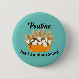Bóton Redondo 5.08cm Poutine, A Salada Canadiana - Botão redondo