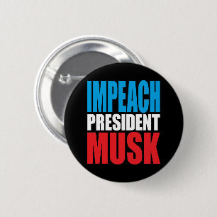Bóton Redondo 5.08cm Presidente Impeach Musk - Anti Trump