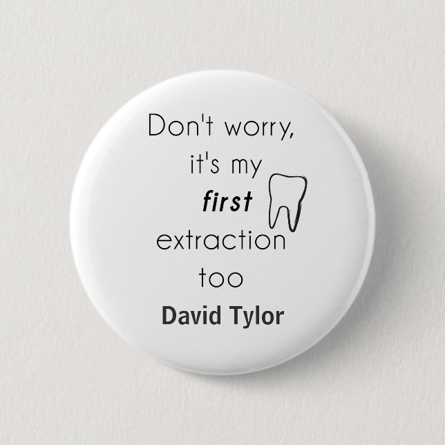 Bóton Redondo 5.08cm Primeira Extração de Dente! (Frente)