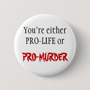 BÓTON REDONDO 5.08CM PRO-VIDA OU PRO-MURDER