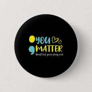 Bóton Redondo 5.08cm Problema Não Deixe Sua História Acabar Com O Menta