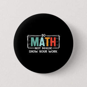Bóton Redondo 5.08cm Professor de Matemática Engraçado Faça Cálculos Nã