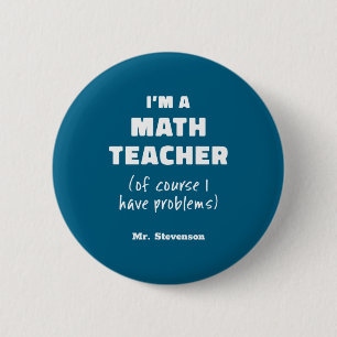 Bóton Redondo 5.08cm Professor de Matemática Engraçado Humor Piada Cita