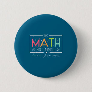 Bóton Redondo 5.08cm Professor de Matemática Engraçado Não Mágico