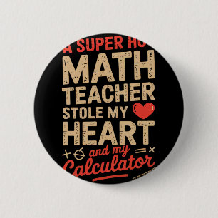 Bóton Redondo 5.08cm Professor de Matemática Super Quente Roubou Meu Ca