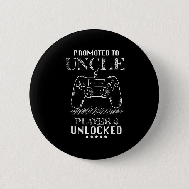 Bóton Redondo 5.08cm Promoted To Uncle Player 2 Unlock Shirt New Uncle  (Frente)
