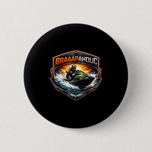 Bóton Redondo 5.08cm Proprietário engraçado de jet ski Braaapholic aman