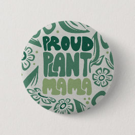 Bóton Redondo 5.08cm Proud Plant Mama – Bold Plant Lover