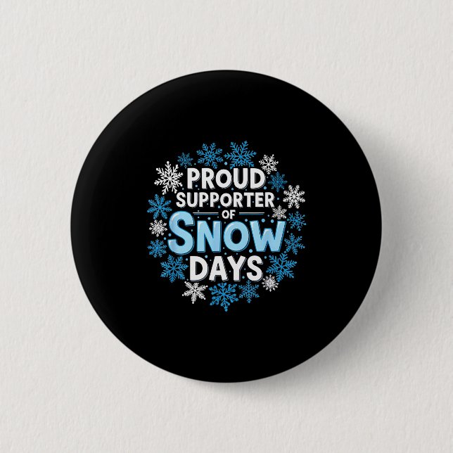 Bóton Redondo 5.08cm Proud Suprter Of Snow Days Funny Teacher Crew  (Frente)