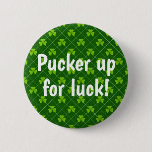 Bóton Redondo 5.08cm Pucker Up for Luck Green Shamrock