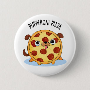 Bóton Redondo 5.08cm Pupperoni Pizza Funny Puppy Pizza Pun