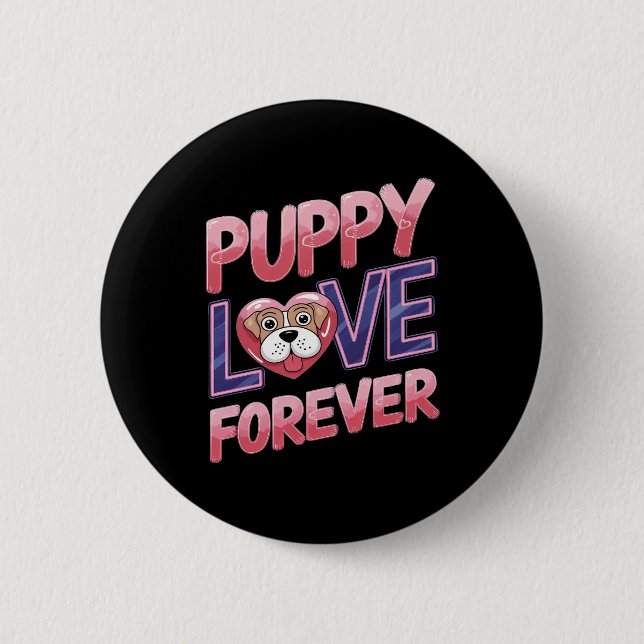 Bóton Redondo 5.08cm Puppy Love Forever Dog (Frente)