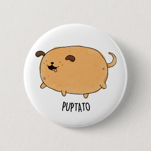 Bóton Redondo 5.08cm Puptato Funny Puppy Potato Pun